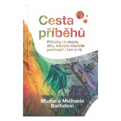 Cesta příběhů - Michal Bartoš