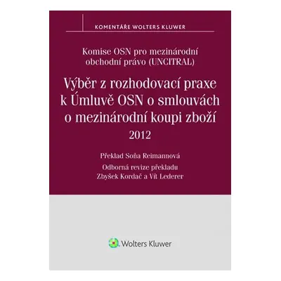 Výběr z rozhodovací praxe k Úmluvě OSN o smlouvách o mezinárodní koupi zboží (2012) - Kolektiv a