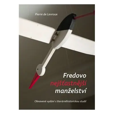 Fredovo nejšťastnější manželství - Levroux Pierre de