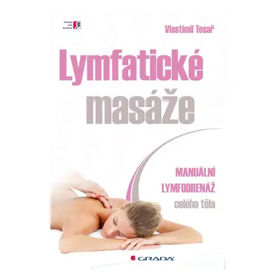 Lymfatické masáže - Manuální lymfodrenáž celého těla - Vlastimil Tesař