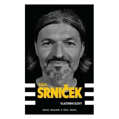 Pavel Srniček - Vlastními slovy - Pavel Srniček