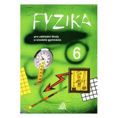 Fyzika 6 pro ZŠ a víceletá gymnázia - Martin Macháček