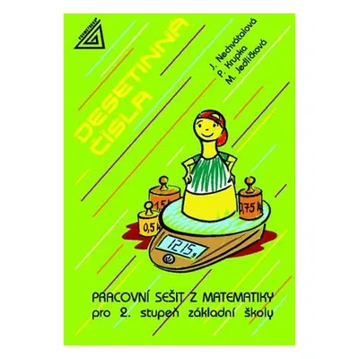 Desetinná čísla - Pracovní sešit z matematiky pro ZŠ, 1. vydání - Peter Krupka