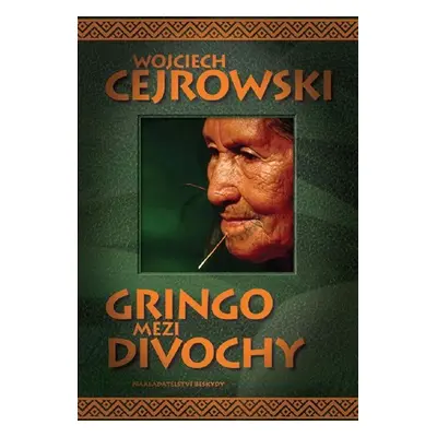 Gringo mezi divochy - Wojciech Cejrowski