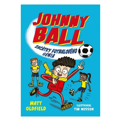 Johnny Ball 1 - Začátky fotbalového génia - Matt Oldfield