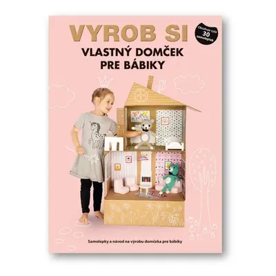 Vyrob si vlastný domček pre bábiky