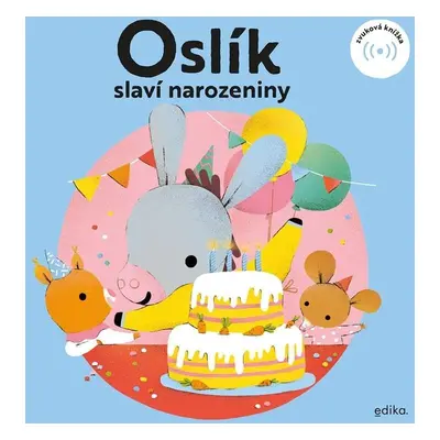 Oslík slaví narozeniny - Zvuková knížka - Eva Mrázková