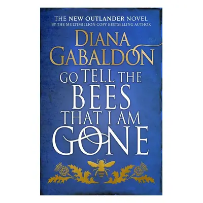 Go Tell The Bees That I Am Gone - Diana Gabaldon