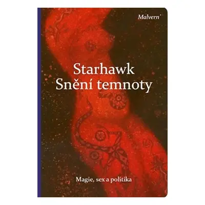 Snění temnoty - Magie, sex a politika - Starhawk