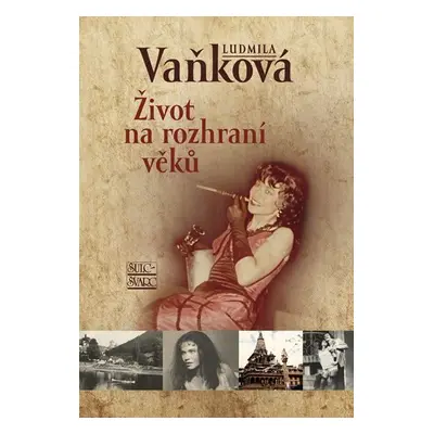 Život na rozhraní věků - Ludmila Vaňková