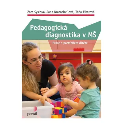 Pedagogická diagnostika v MŠ - Práce s portfoliem dítěte - Jana Kratochvílová