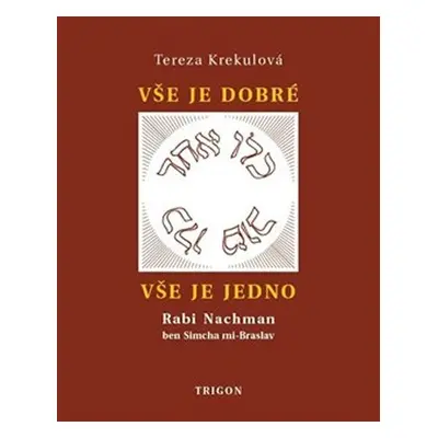 Vše je dobré, vše je Jedno - Tereza Krekulová