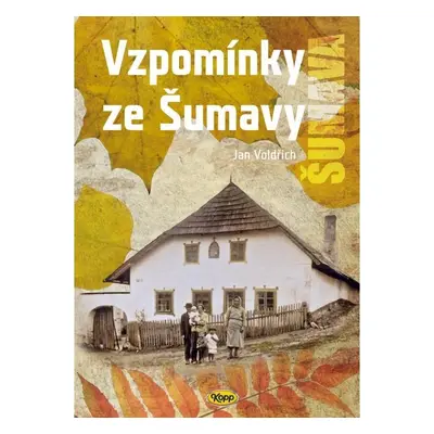 Vzpomínky ze Šumavy - Jan Voldřich