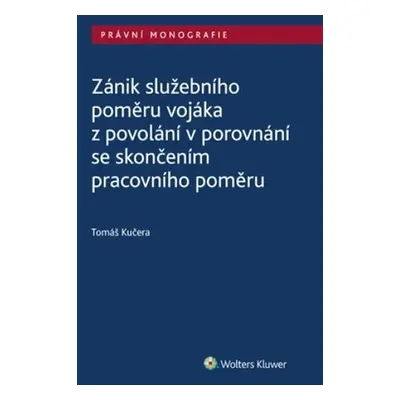 Zánik služebního poměru vojáka z povolání v porovnání se skončením prac. poměru - Tomáš Kučera