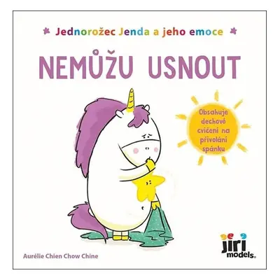 Jednorožec Jenda a jeho emoce Nemůžu usnout - Aurélie Chien Chow Chine