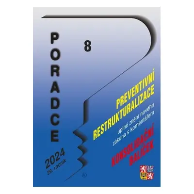 Poradce 8/2024 Zákon o preventivní restrukturalizaci s komentářem - Konsolidační balíček