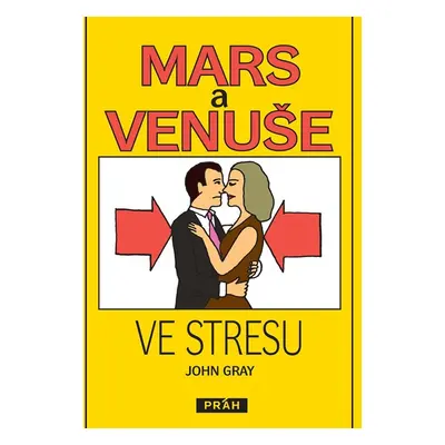 Mars a Venuše ve stresu - John Gray