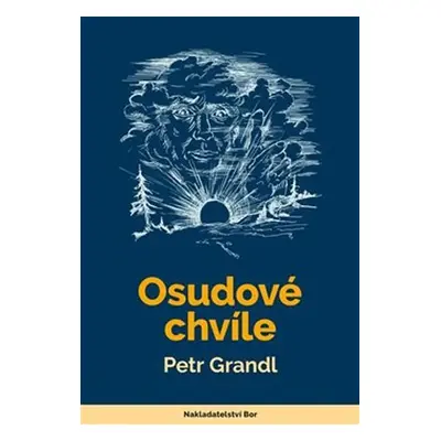 Osudové chvíle - Petr Grandl