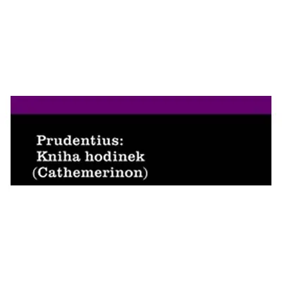 Kniha hodinek (Cathemerinon) - Prudentius