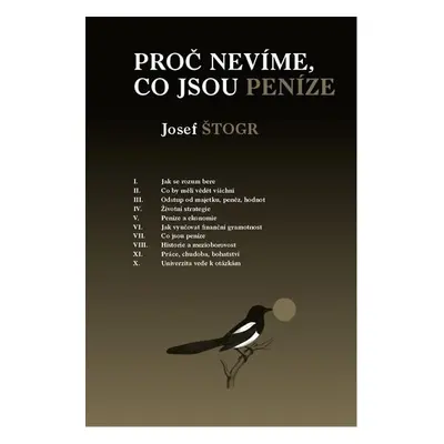 Proč nevíme, co jsou peníze - Josef Štogr