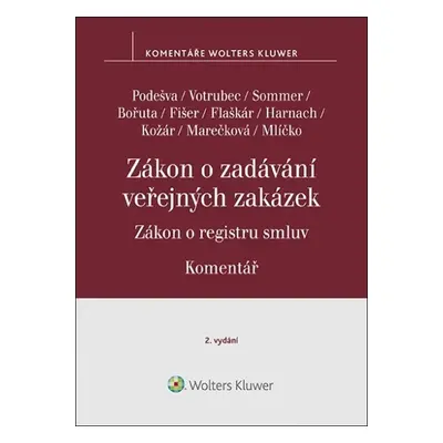 Zákon o zadávání veřejných zakázek: Komentář - Zákon o registru smluv - Vilém Podešva