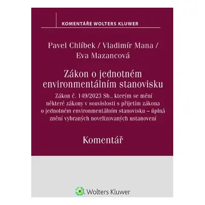 Zákon o jednotném environmentálním stanovisku - Komentář - Pavel Chlíbek; Vladimír Mana; Eva Maz