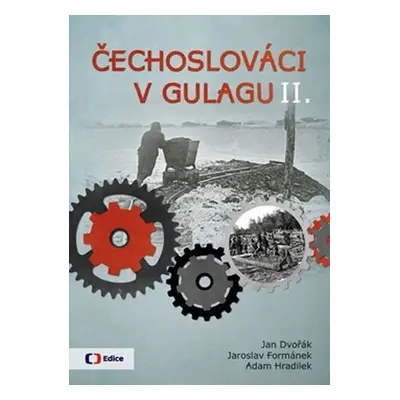 Čechoslováci v Gulagu II. - Jan Dvořák