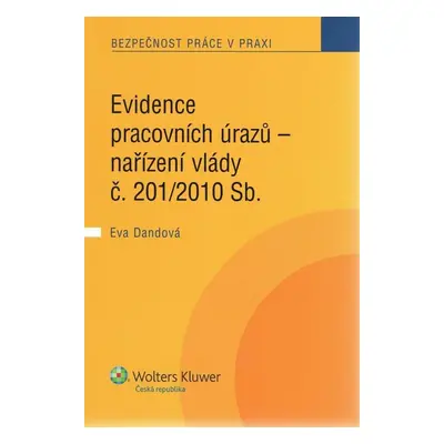 Evidence pracovních úrazů - nařízení vlády č. 201/2010 Sb. - Eva Dandová