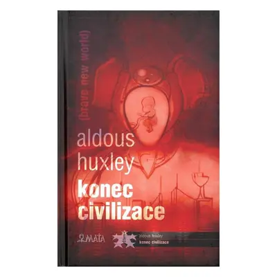 Konec civilizace - Aldous Huxley