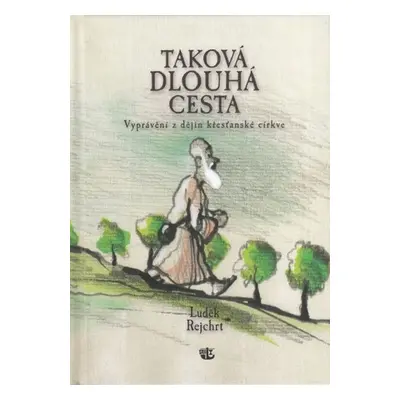 Taková dlouhá cesta - Luděk Rejchrt