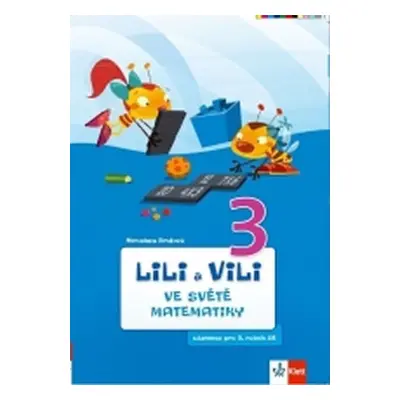 Lili a Vili 3 – ve světě matematiky - Miroslava Brožová