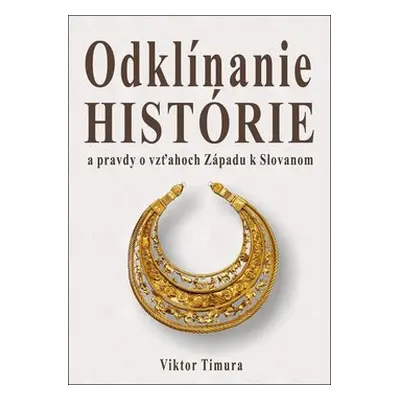 Odklínanie histórie - Viktor Timura