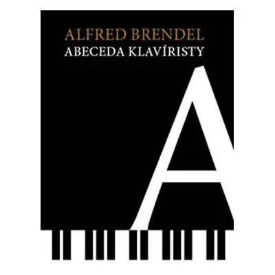 Abeceda klavíristy, 2. vydání - Alfred Brendel