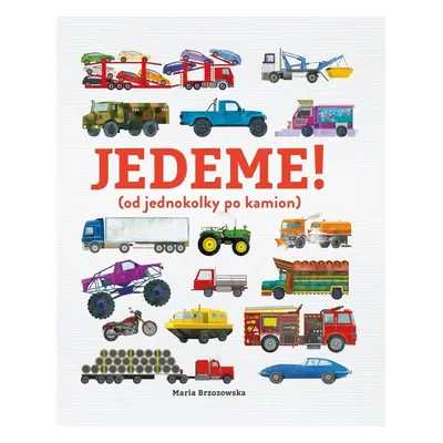 Jedeme! (od jednokolky po kamion) - Bryony Davies