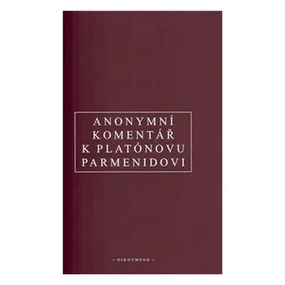 Anonymní komentář k Platónovu „Parmenidovi“ - Anonym