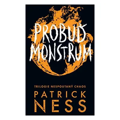 Probuď monstrum - Nespoutaný chaos 3 - Patrick Ness