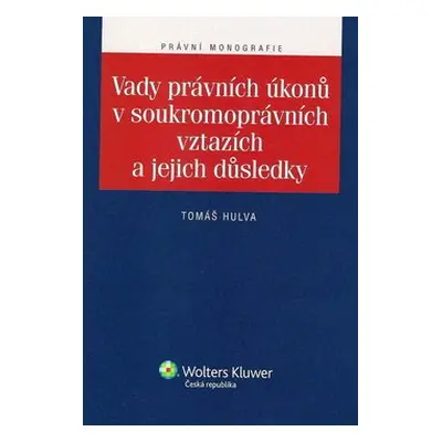 Vady právních úkonů v soukromoprávních vztazích a - Tomáš Hulva