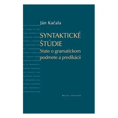 Syntaktické štúdie - Ján Kačala