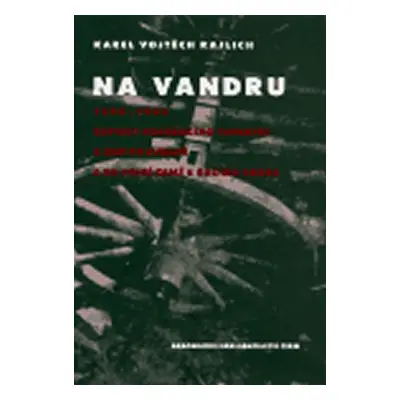 Na vandru 1895-1905 - Karel Vojtěch Rajlich