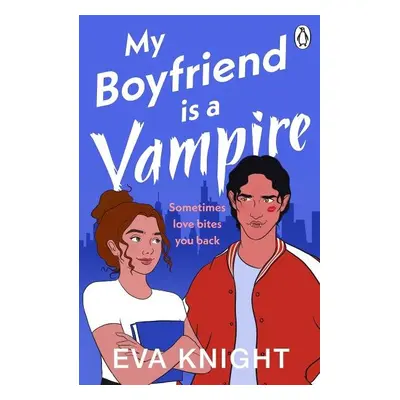 My Boyfriend is a Vampire - Eva Knight