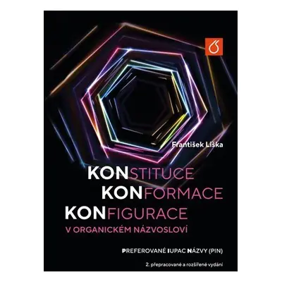 Konstituce, konformace, konfigurace v organickém názvosloví - František Liška