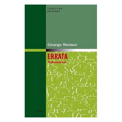 Errata - Prozkoumaný život - George Steiner