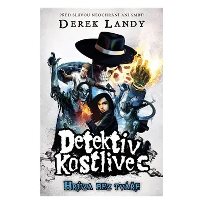 Detektiv kostlivec 3 - Hrůza bez tváře - Derek Landy