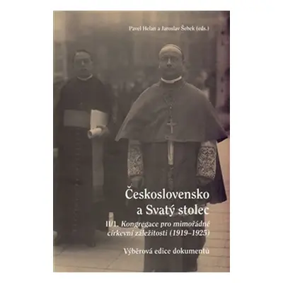 Československo a Svatý stolec II/1 - Kongregace pro mimořádné církevní záležitosti. 1919–1925 - 