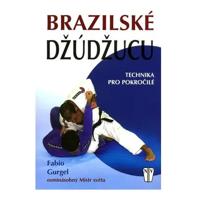 Brazilské Džúdžucu - Technika pro pokročilé - Fabio Gurgel