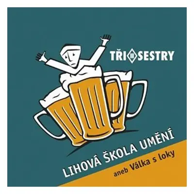 Lihová škola umění (Remastered 2022) - Tři sestry