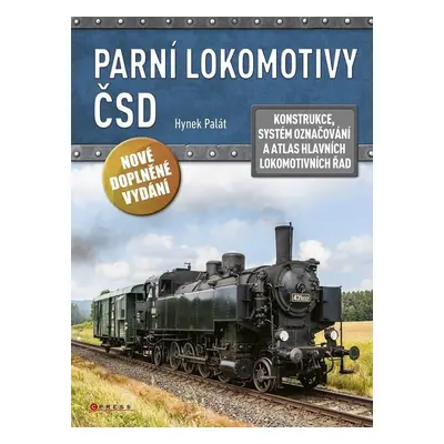 Parní lokomotivy ČSD - Konstrukce, systém označování a atlas hlavních lokomotivních řad - Hynek 