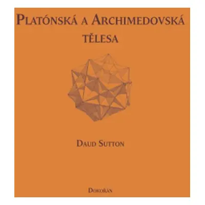 Platónská a archimédovská tělesa - Daud Sutton