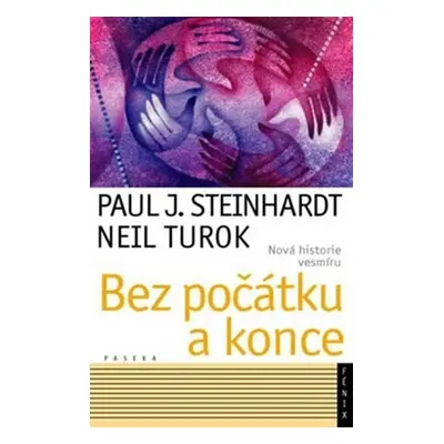 Bez počátku a konce - Nová historie vesm - Neil Turok