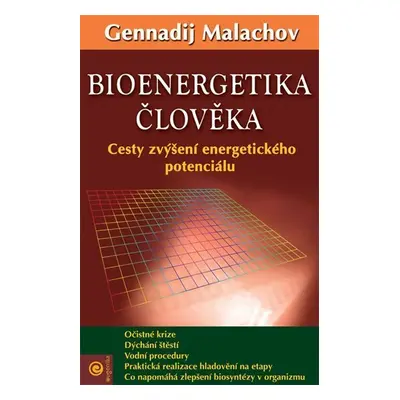 Bioenergetika člověka - Cesty zvýšení energetického potenciálu - Gennadij P. Malachov